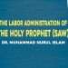 The Labor Administration of the Holy Prophet (SAW)
